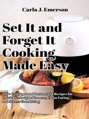 cover image of Set It and Forget It Cooking Made Easy